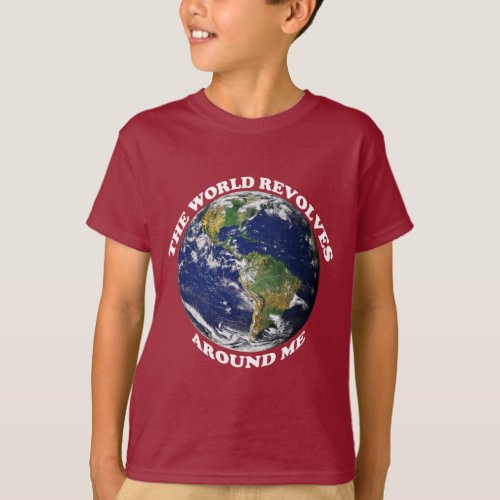 The World Revolves Around Me Kids T_Shirt