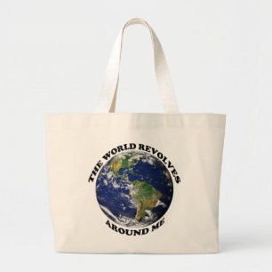 The World Revolves Around Me Large Tote Bag