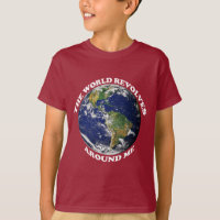 The World Revolves Around Me T-Shirt