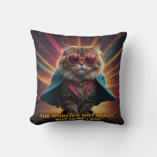 The World’s Not Ready – Confident Cat Humor Design Throw Pillow