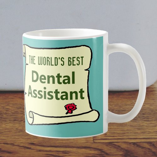 The Worlds Best Dental Assistant Coffee Mug