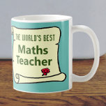 The World's Best Maths Teacher. Coffee Mug<br><div class="desc">A perfect gift for the The World's Best Maths Teacher. Scroll style image indicates an award.</div>