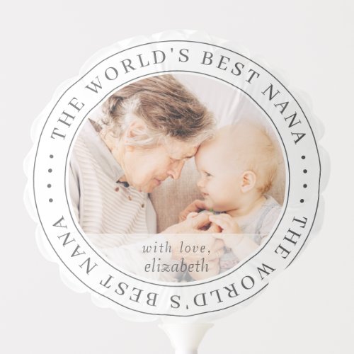 The Worlds Best Nana Classic Simple Photo Balloon