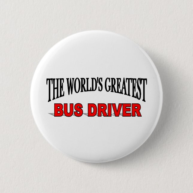 The World's Greatest Bus Driver Pinback Button (Front)