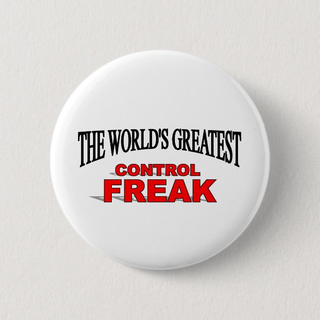 The World's Greatest Control Freak Button (Front)
