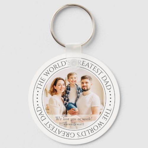 The Worlds Greatest Dad Modern Classic Photo Keychain