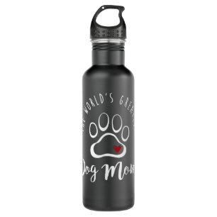 The Worlds Greatest Dog Mom I Love My Dog Gift Stainless Steel Water Bottle