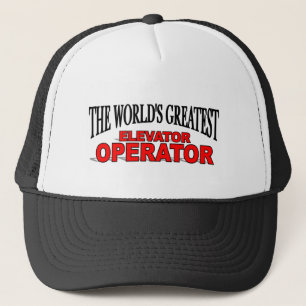 The World's Greatest Elevator Operator Trucker Hat