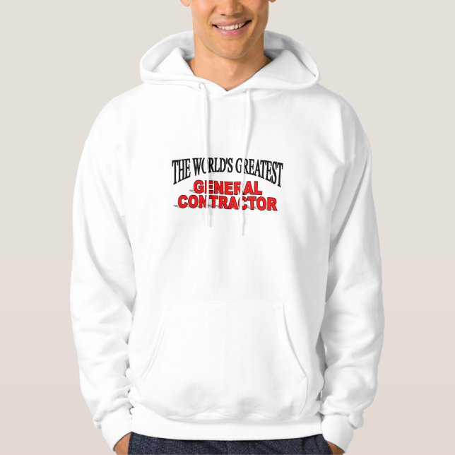 The World's Greatest General Contractor Hoodie (Front)