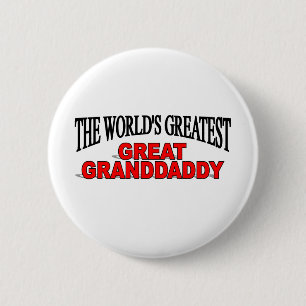 The World's Greatest Great Granddaddy Pinback Button