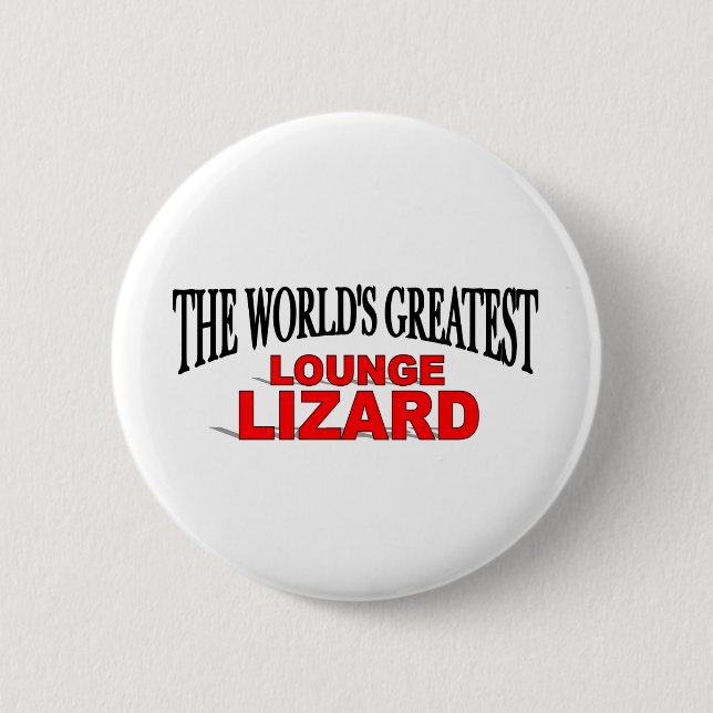 The World's Greatest Lounge Lizard Pinback Button (Front)