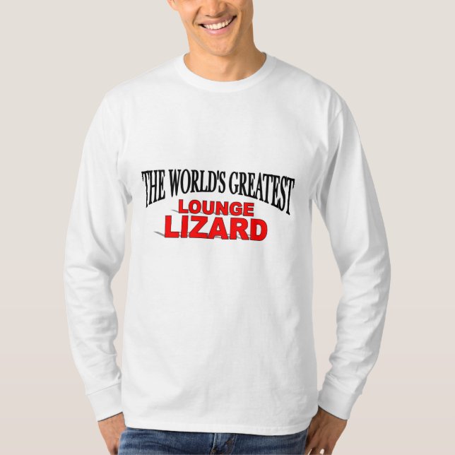 The World's Greatest Lounge Lizard T-Shirt (Front)