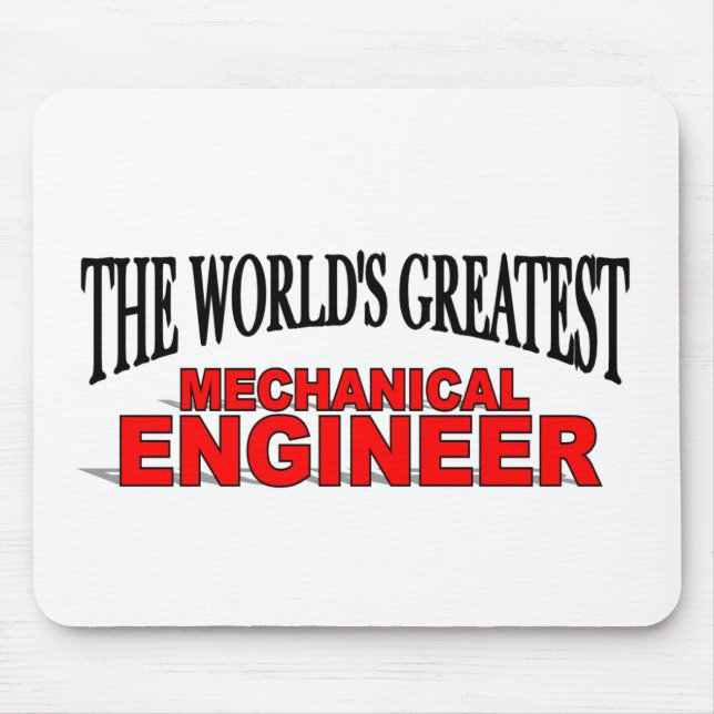 The World's Greatest Mechanical Engineer Mouse Pad (Front)