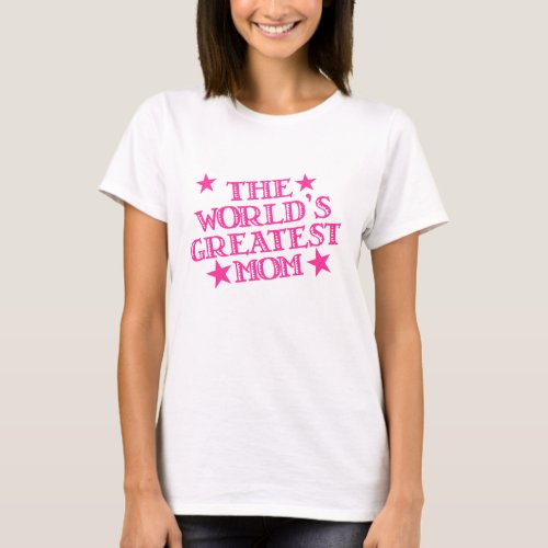 The Worlds Greatest Mom Pink Mothers Day T_Shirt