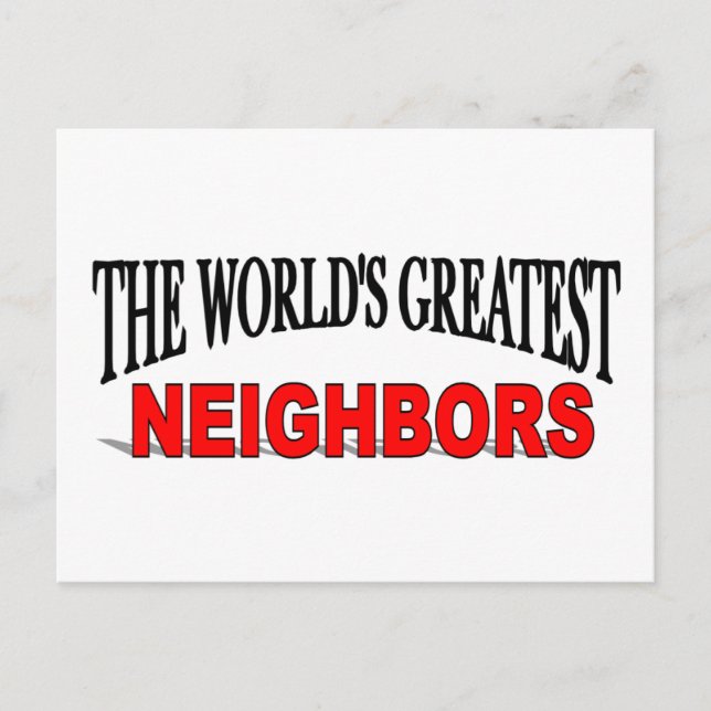 The World's Greatest Neighbors Postcard (Front)