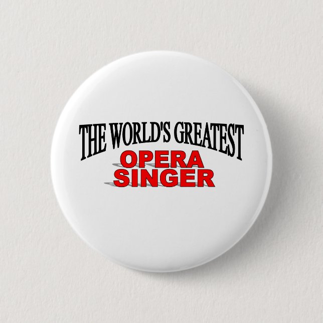 The World's Greatest Opera Singer Pinback Button (Front)