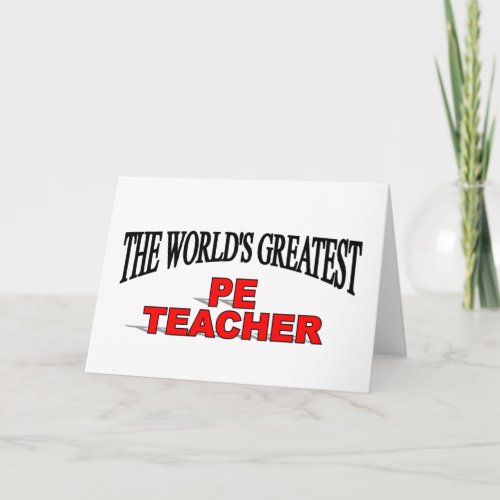 The Worlds Greatest PE Teacher Card