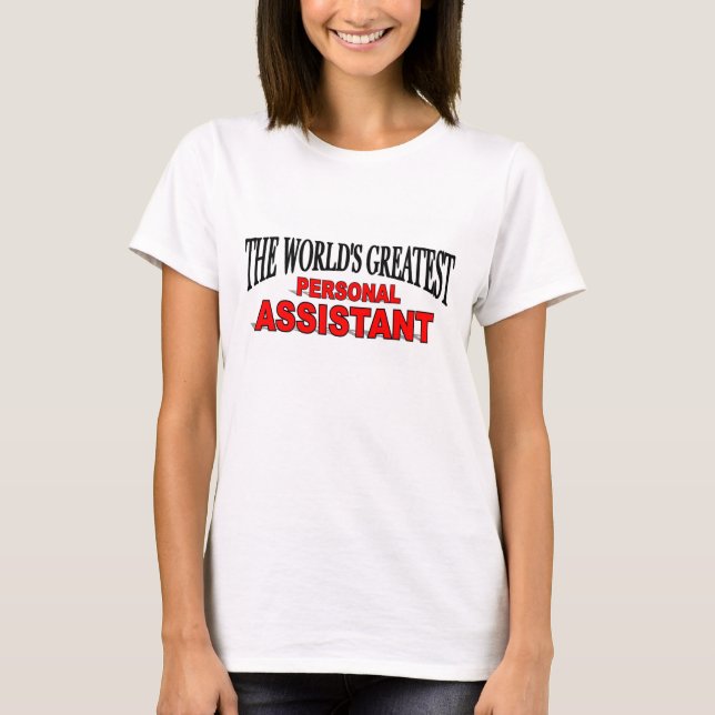 The World's Greatest Personal Assistant T-Shirt (Front)