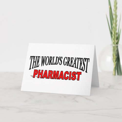 The Worlds Greatest Pharmacist Card