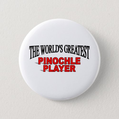 The Worlds Greatest Pinochle Player Pinback Button