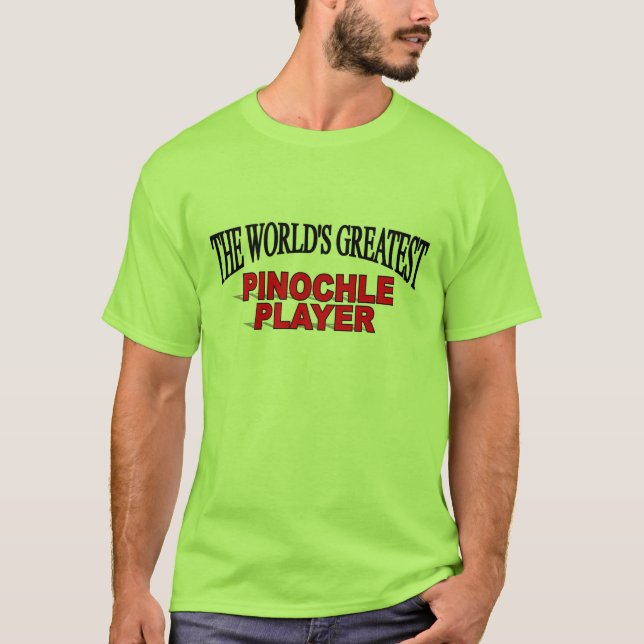 The World's Greatest Pinochle Player T-Shirt (Front)