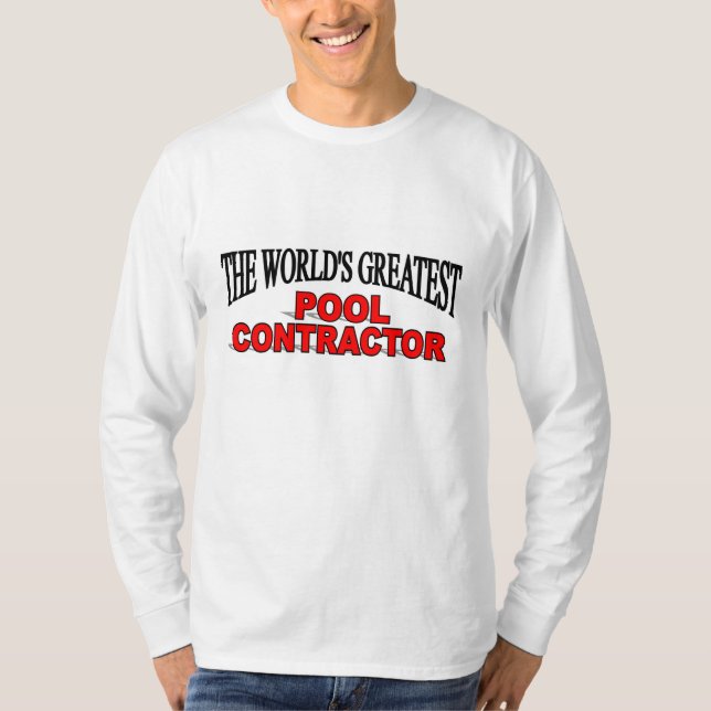 The World's Greatest Pool Contractor T-Shirt (Front)
