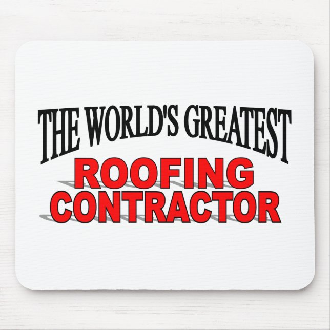 The World's Greatest Roofing Contractor Mouse Pad (Front)