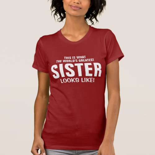 The worlds greatest Sister T_Shirt