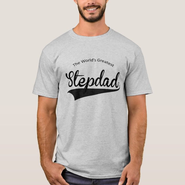 The World's Greatest StepDad T-Shirt (Front)