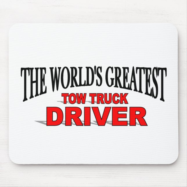 The World's Greatest Tow Truck Driver Mouse Pad (Front)