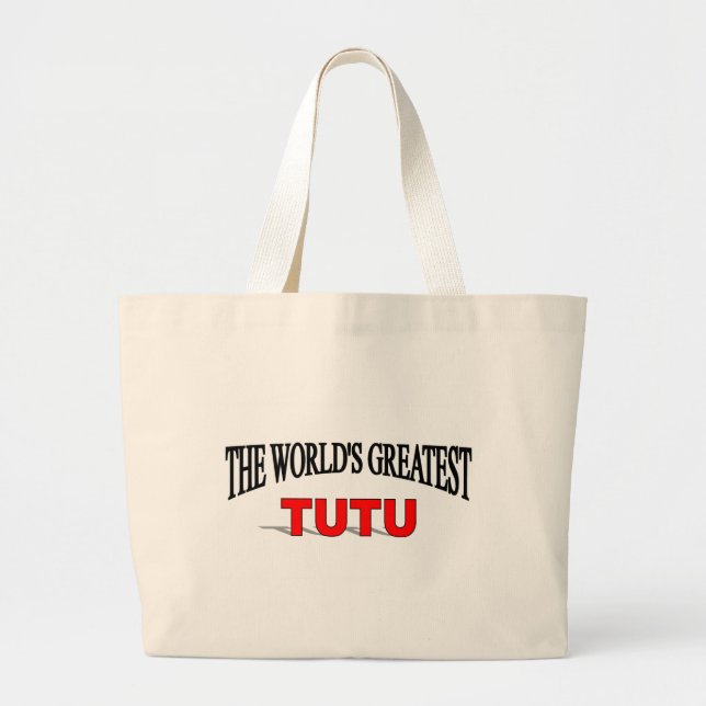 The World's Greatest TuTu Large Tote Bag (Front)