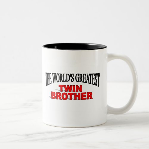 The Worlds Greatest Twin Brother Two_Tone Coffee Mug