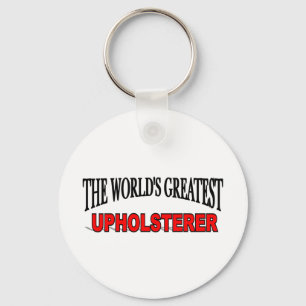 The World's Greatest Upholsterer Keychain