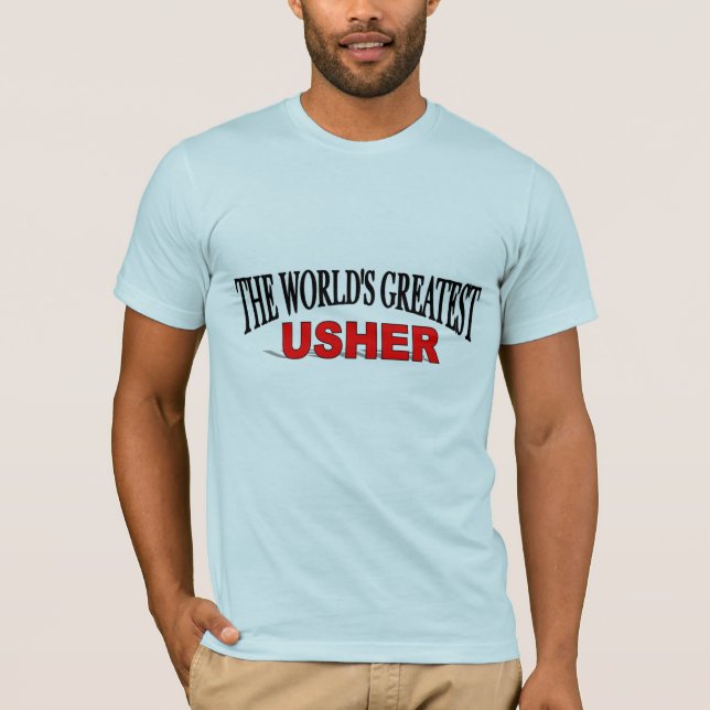 The World's Greatest Usher T-Shirt (Front)