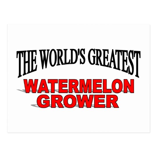 The World's Greatest Watermelon Grower Postcard