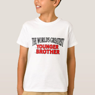 The World's Greatest Younger Brother T-Shirt