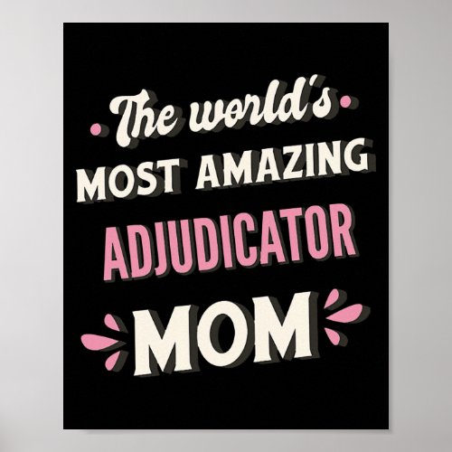 The Worlds Most Amazing Adjudicator Mom  Poster