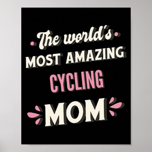 The Worlds Most Amazing Cycling Mom  Poster