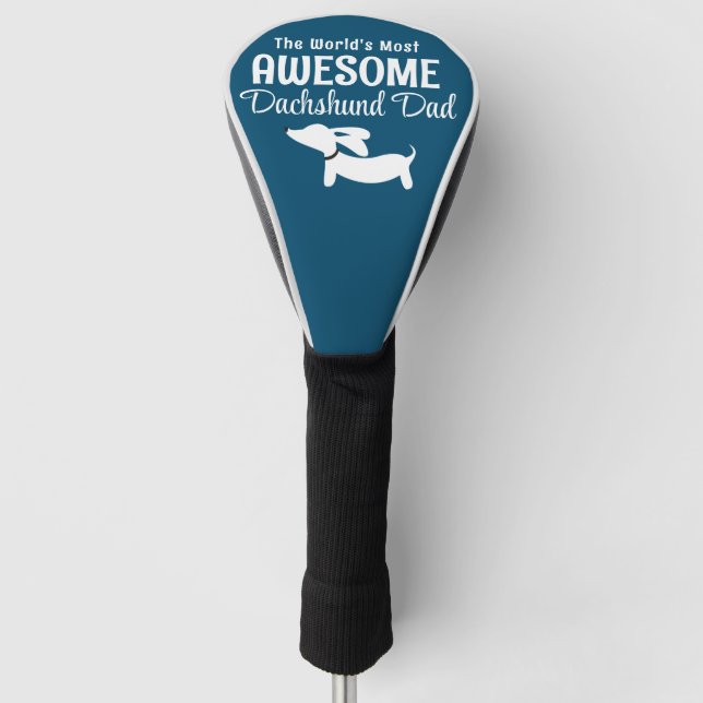 The World's Most Awesome Dachshund Dad Golf Lover Golf Head Cover (Front)
