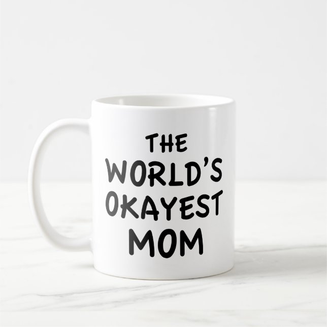 The World's Okayest Mom Coffee Mug (Left)
