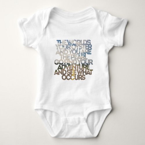 The Worlds Your Oyster Baby Bodysuit