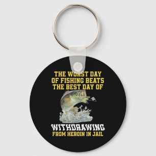 The Worst Day Of Fishing Beats The Best Day Of Wit Keychain