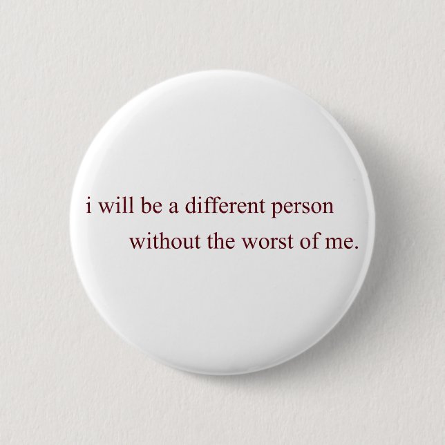 the worst of me button (Front)