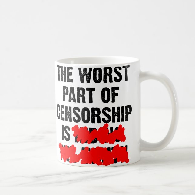 The Worst Part of Censorship Funny Mug (Right)