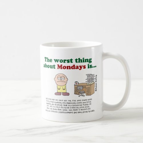 The worst thing about Mondays is Mug