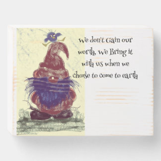 The worth one brings wooden box sign