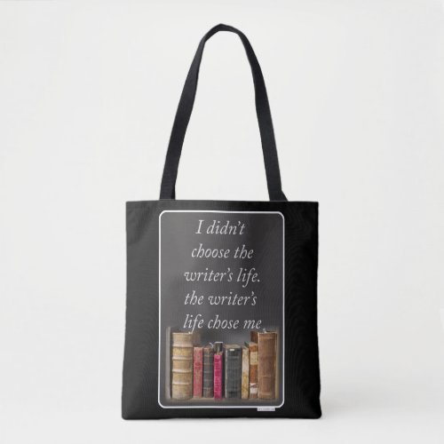 The Writers Life Quote Tote Bag