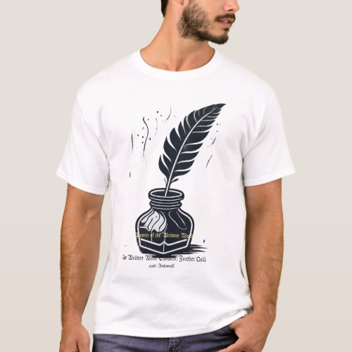 The Written Word Endures Feather Quill and Inkwel T_Shirt