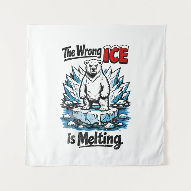 The Wrong ICE is Melting Tapestry (Front)