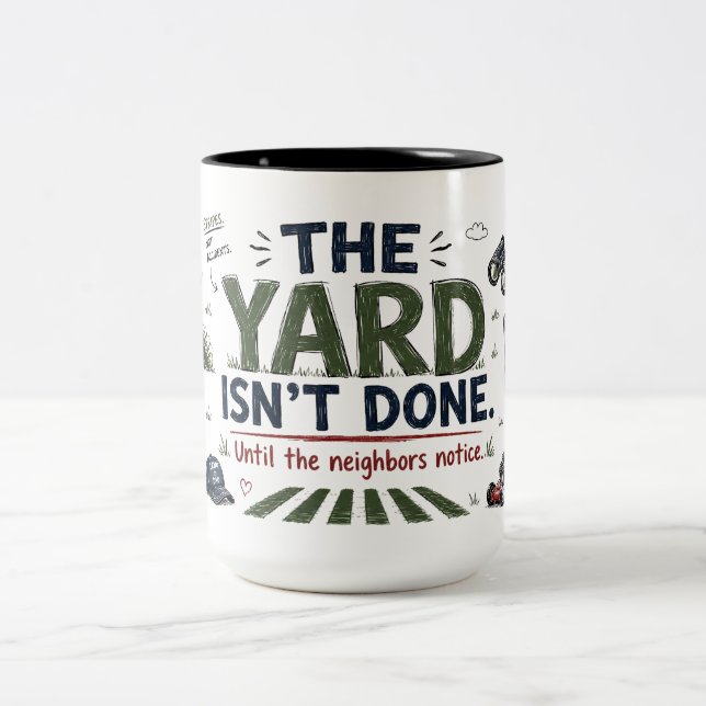 The Yard Isn't Done Funny Lawn Dad Mug (Center)